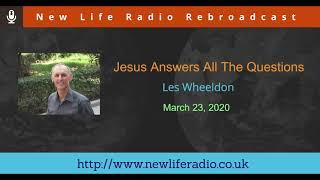 Jesus Answers All Our Questions (Les Wheeldon)
