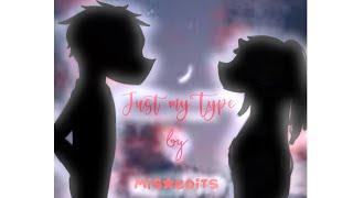 Just my Type|Feat. Some amazing Gachtubers|MisaEdits