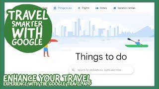 google travel app - Learn NOw!how to use - easy way to learn!