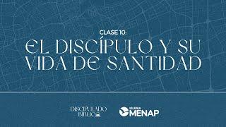 ¡Estamos en vivo! | Discipulado Bíblico, Clase 10 | Iglesia Menap