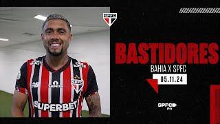 BASTIDORES: BAHIA 0 X 3 SÃO PAULO | SPFC PLAY