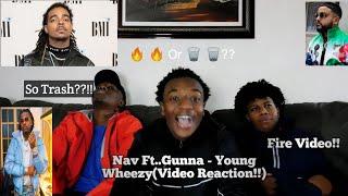 Nav Ft. Gunna - Young Wheezy(Video Reaction!!)