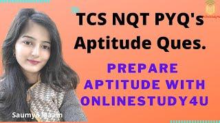 TCS NQT 2021(October) Aptitude Questions by Saumya mam