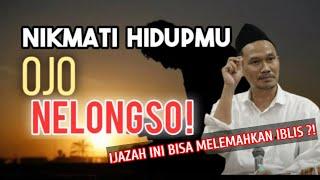 GUS BAHA || NIKMATI HIDUPMU.. JANGAN NELONGSO! @ngajigusbaha82