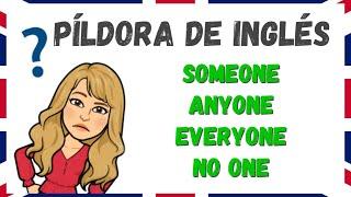 Diferencias entre **SOMEONE**, **ANYONE**, **EVERYONE** y **NO ONE**