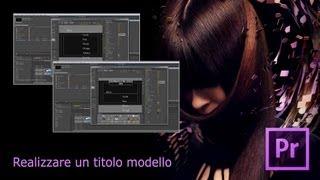 Adobe Premiere Pro CS6 - Titolo Modello