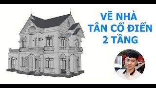 Vẽ dựng hình nhà mái Thái 2 tầng tân cổ điển với Sketchup