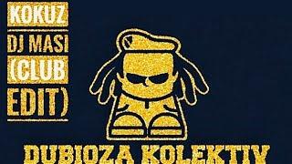 Dubioza Kolektiv Kokuz (Club Edit Dj Masi 2012)