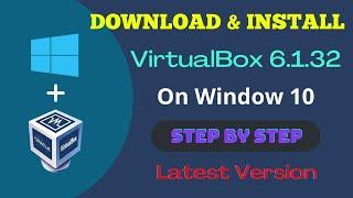 How to Install VirtualBox 6.1.32 on Windows 10 | Download & Install VirtualBox | Step by Step | 2022