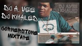 DJ A. Vee, DJ Khaled – Cornerstone Mixtape [2000]