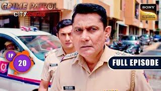 The Misjudgement | Crime Patrol - City Crimes - Ep 20 | Full Episode | 9 Aug 2024