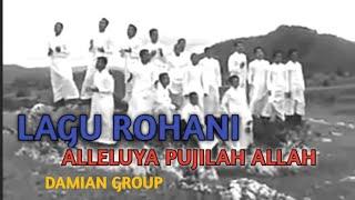 Lagu Rohani-ALLELUYA PUJILAH TUHAN- VOC.: DAMIAN GROUP.