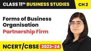 Partnership Firm - Forms of Business Organisation | Class 11 Business Studies Chapter 2 (2023-24)