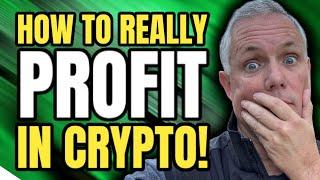 How To REALLY PROFIT In Crypto! This Is The "Secret Formula" To Crypto Success!