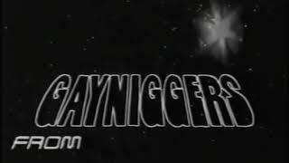 Gayniggers from outer space