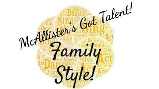 McAllister's Got Talent Family Style 2020!