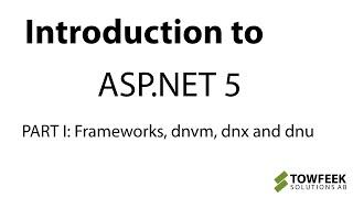 Introduction to ASP.NET 5 (Part I) - Frameworks, DNVM, DNX and DNU