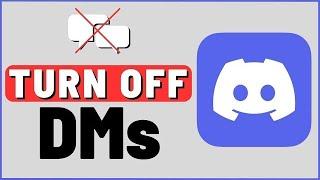 How to Disable Direct Messages on Discord - Turn off DMs on Discord