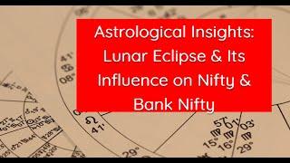 Astrological Insights: Lunar Eclipse & Its Influence on Nifty & Bank Nifty