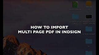 how to import multi page pdf in indesign