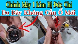 Chỉnh máy 1 kim bị đức chỉ không cần thay ổ mới@LuanTran66Tv