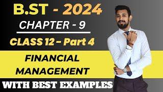 Financial Management | Part 4 | Class 12 | Chapter 9 | Business Studies