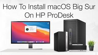 How to Install macOS Big Sur on HP ProDesk | Hackintosh | Step By Step Guide