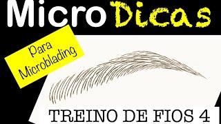 MICROBLADING - TREINO DE FIOS #4 - PASSO A PASSO