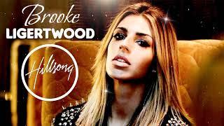 Brooke Ligertwood - Hillsong Worship - Most Popular Hillsong Praise & Worship Songs Playlist 2022