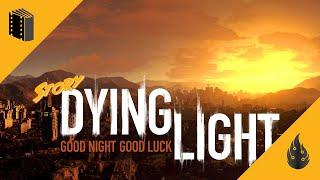 Dying Light – Zusammenfassung der Geschichte