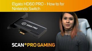 How to set up Elgato HD60 Pro for streaming with Nintendo Switch console