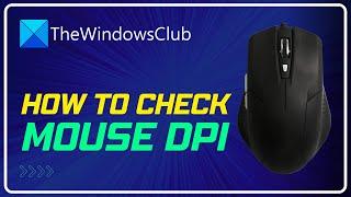 How to check Mouse DPI in Windows 11/10