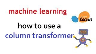 (Part 1) Using Column Transformer for making Machine Learning workflow easy | Machine Learning