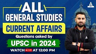 UPSC Prelims 2024 | All General Studies Current Affairs | UPSC GS MCQs | By Ankit Sir