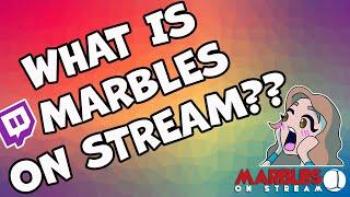 What is Marbles on Stream? | A Quick Overview ep. 1