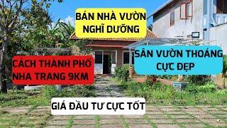 Bán nhà vườn nghĩ dưỡng cách trung tâm Nha Trang 9km có sân vườn thoáng mát với suất đầu tư cực tốt