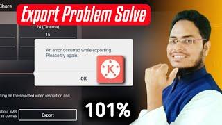 an error occurred while exporting please try again kinemaster update problem