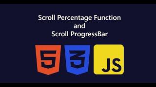 Scroll Percentage Function and Scroll ProgressBar in HTML,CSS and JS