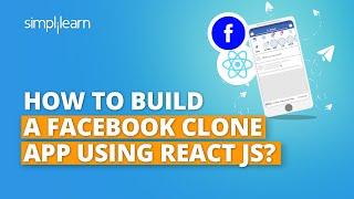 How To Build A Facebook Clone App Using React JS? | React JS Projects for Beginners | Simplilearn