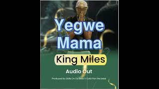 Yegwe Mama KingMiles audio