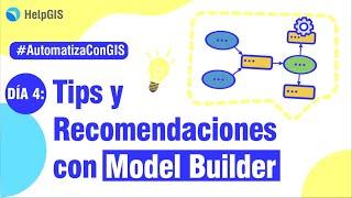  TIPS y Recomendaciones con MODELBUILDER en ArcGIS | #AutomatizaconGIS - N 04