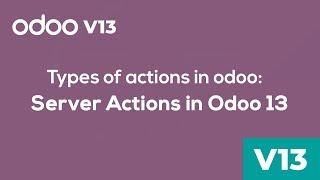 Odoo Development - Server Actions in Odoo 13