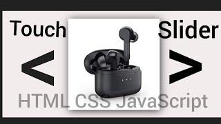 Touch Slider HTML CSS JavaScript