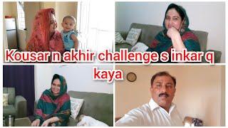 kousar n akhir challenge s inkar kar daya/ab ye challenge ho ga ya nhi ?/mustafa sajid vlogs