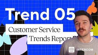 Customer Service Metrics are CHANGING! What Can You Do? - Intercom's CS Trend Report- Trend 5