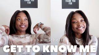 Get to Know Me Tag | New Youtuber? | Sha Michelle