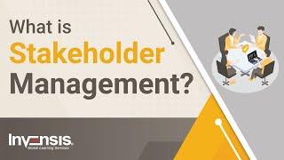 What is Stakeholder Management? | Project Management | Invensis Learning