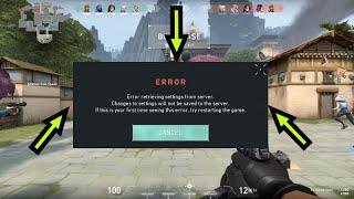 Fix Error Retrieving Settings From Server Valorant
