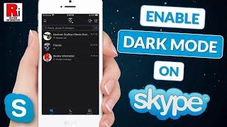 How to Enable Dark Mode on Skype for IOS Device