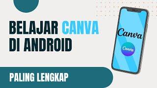 CARA MEMBUAT DESAIN MENGGUNAKAN CANVA DI HP ANDROID || TUTORIAL CANVA PEMULA